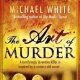 Review: The Art of Murder by Michael White
