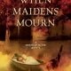 Month of Love ARC Review: When Maiden’s Mourn by C.S. Harris