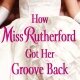 Review: How Miss Rutherford Got Her Groove Back by Sophie Barnes