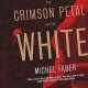 Review: The Crimson Petal & the White by Michel Faber