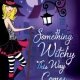 ARC Review: Something Witchy This Way Comes by H.P. Mallory