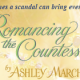 Guest Blog and Giveaway: Romancing the Countess by Ashley March